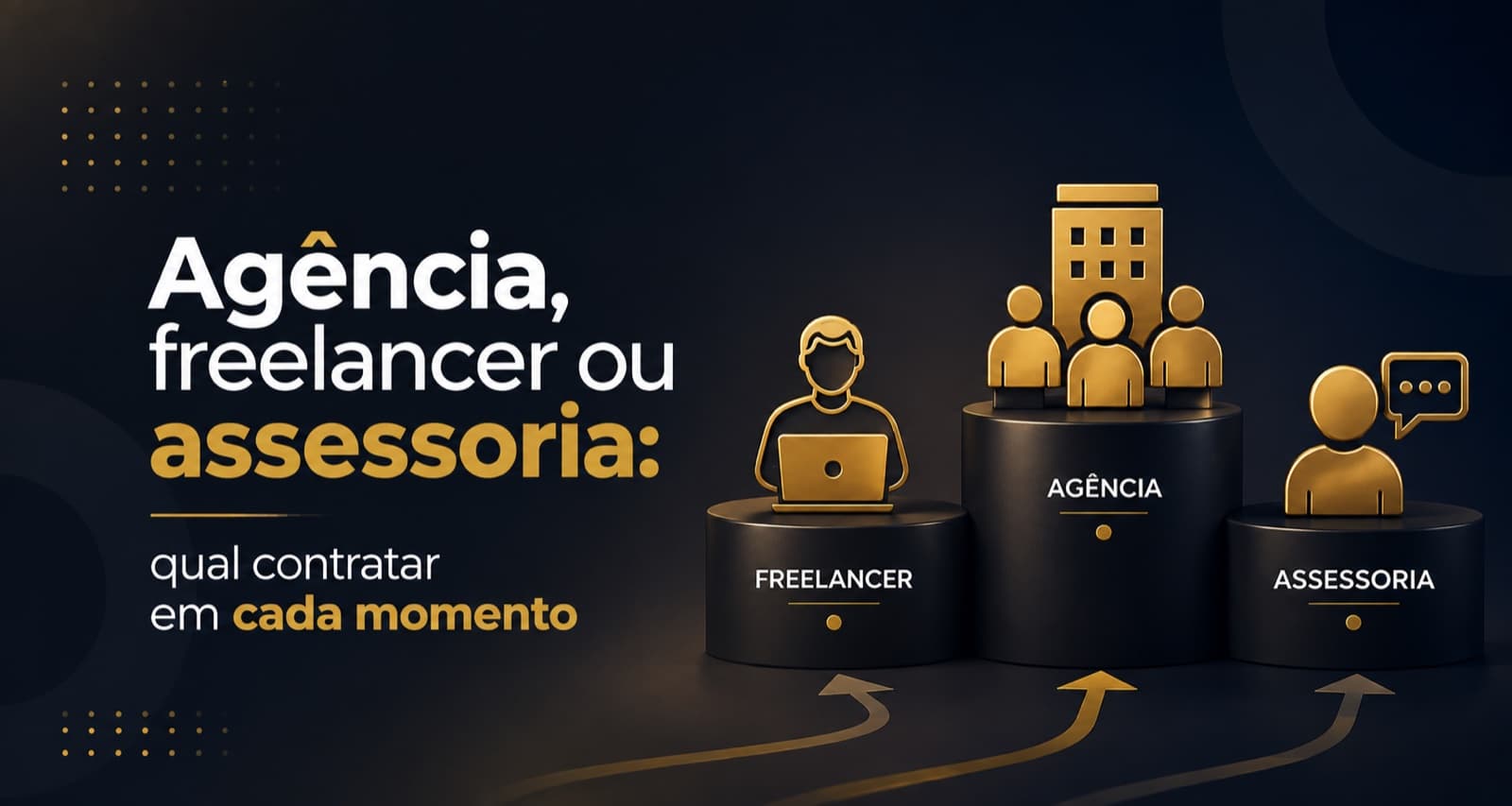 Agência, freelancer ou assessoria: qual contratar em cada momento